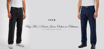 Buy Men's Denim Jeans Online in Pakistan: Fit and Wash Guide