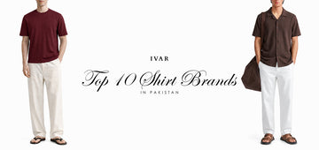 Top 10 Shirt Brands in Pakistan